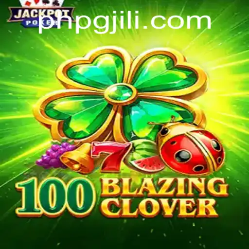 100BlazingClover: Discover the Thrills of PGJILI's Latest Game